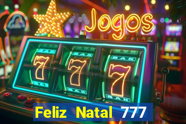 Feliz Natal 777 plataforma login